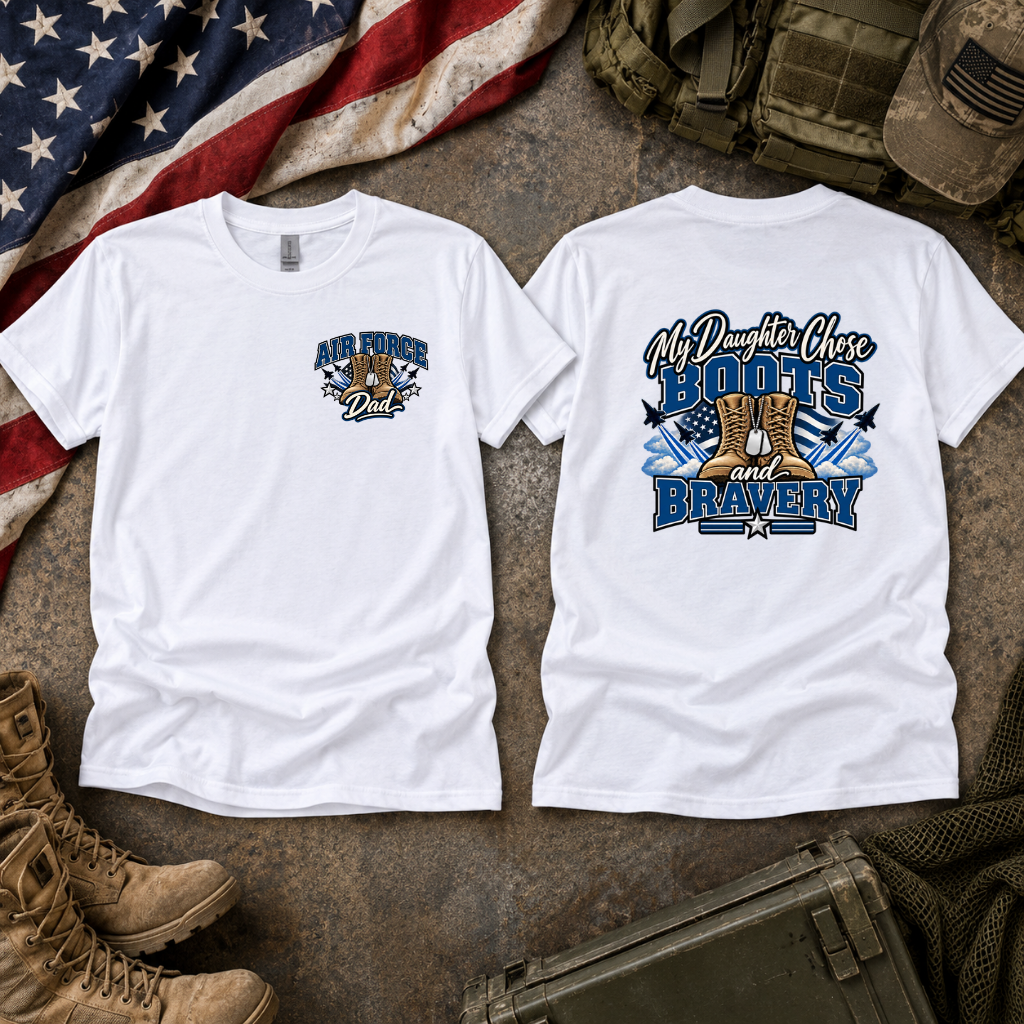 My Daughter Chose Boots & Bravery – Air Force Mom T-Shirt