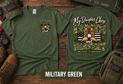 My Daughter Chose Boots & Bravery – Army Dad T-Shirt