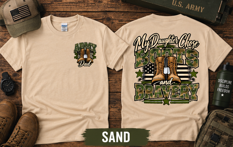 My Daughter Chose Boots & Bravery – Army Dad T-Shirt