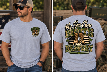 My Son Chose Boots & Bravery – Army Dad T-Shirt