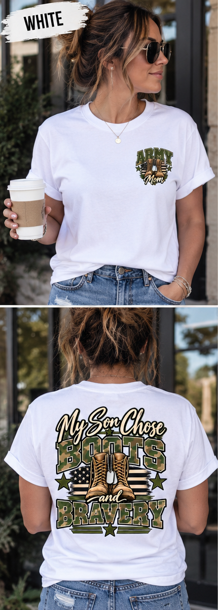 My Son Chose Boots & Bravery – Army Mom T-Shirt